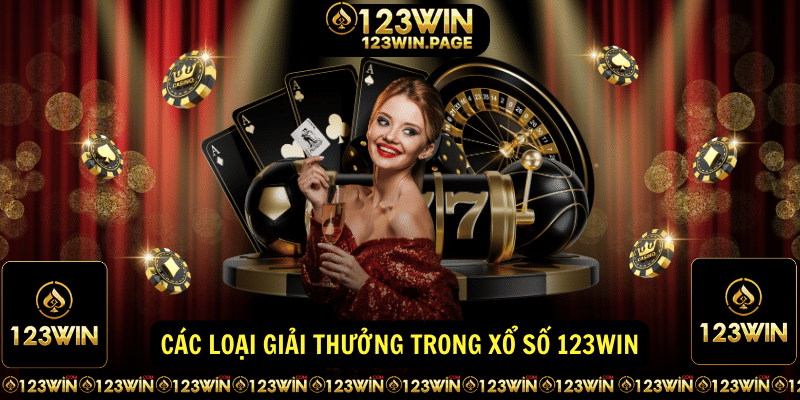 Các loại giải thưởng trong Xổ Số 123WIN