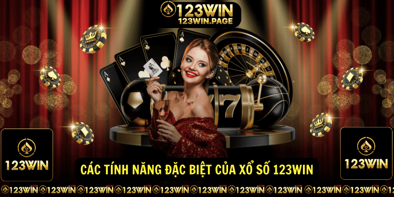 Các tính năng đặc biệt của Xổ Số 123WIN