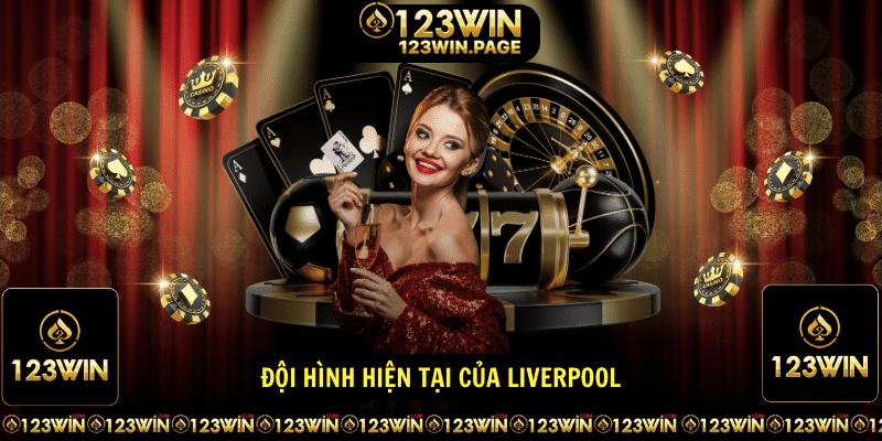 Đội hình hiện tại của Liverpool
