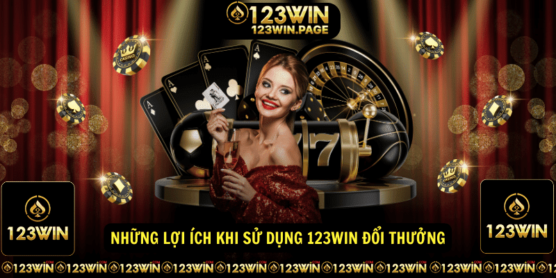 Những lợi ích khi sử dụng 123win đổi thưởng
