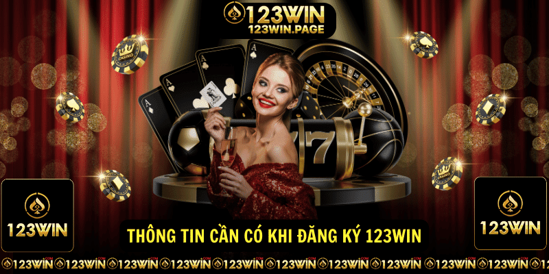 Thông tin cần có khi đăng ký 123win